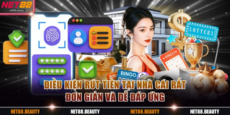 Điều kiện rút tiền tại nhà cái rất đơn giản và dễ đáp ứng